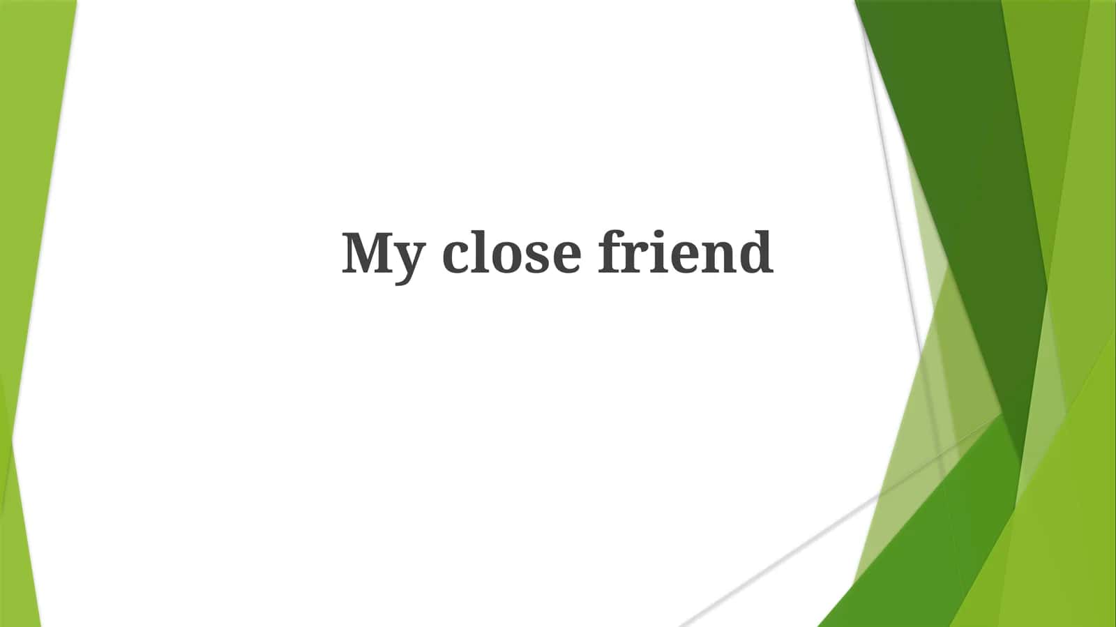 My Closefriend