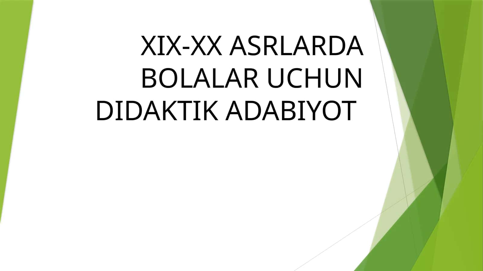 XIX-XX ASRLARDA BOLALAR UCHUN DIDAKTIK ADABIYOT