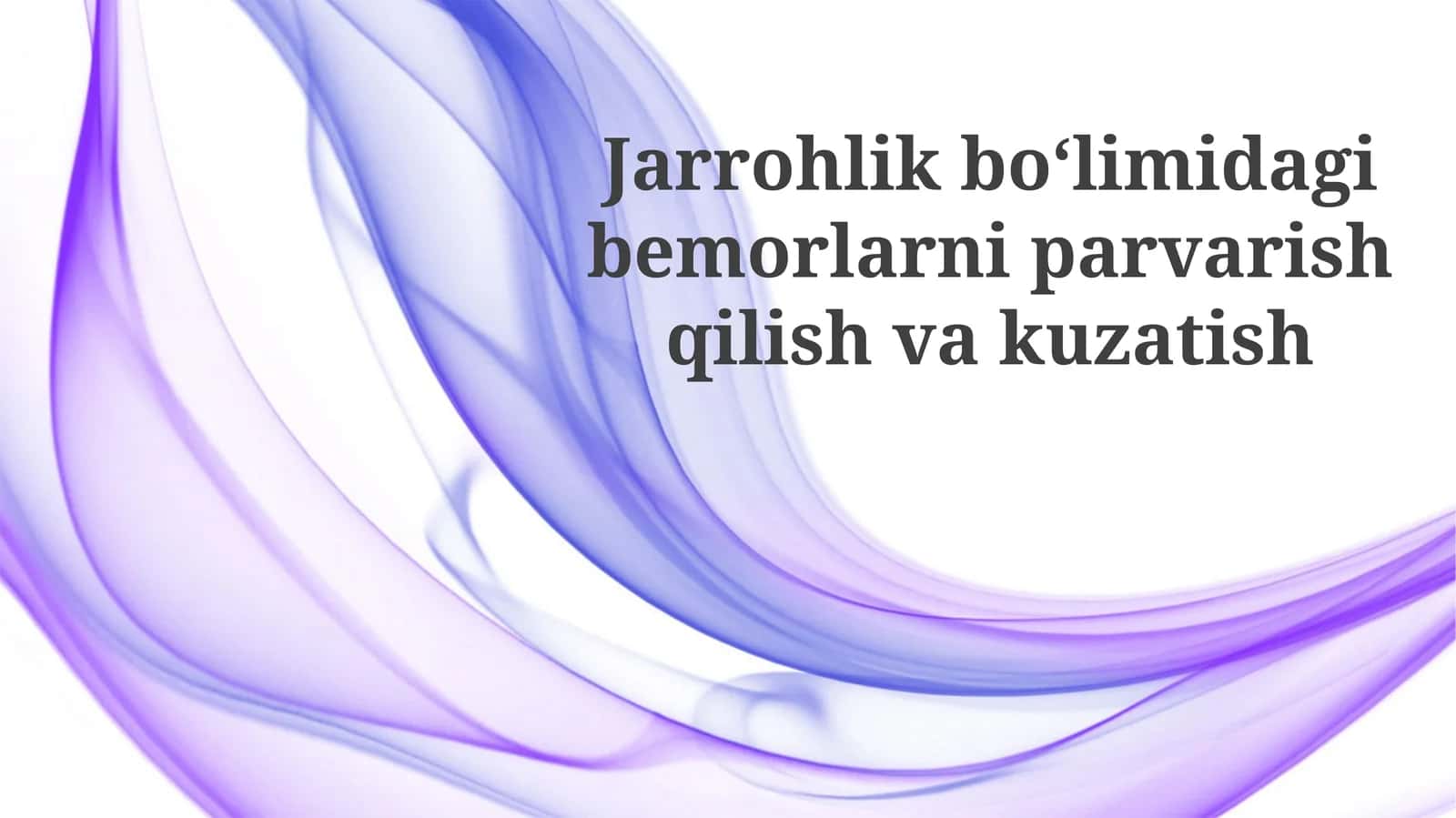 Jarrohlik bo'limidagi bemorlarni parvarish qilish va kuzatish