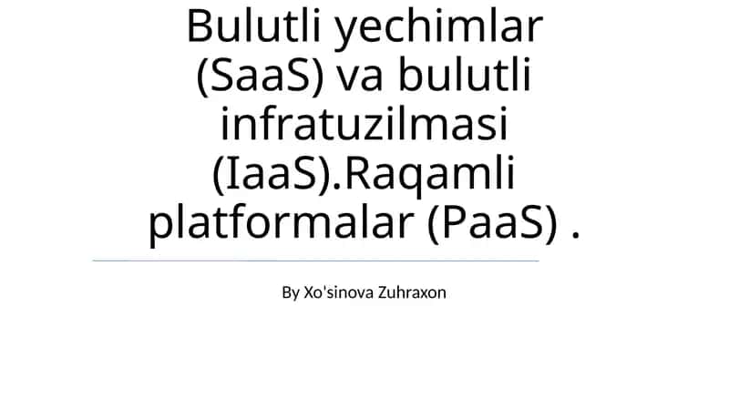 Bulutli yechimlar (SaaS, IaaS va PaaS)