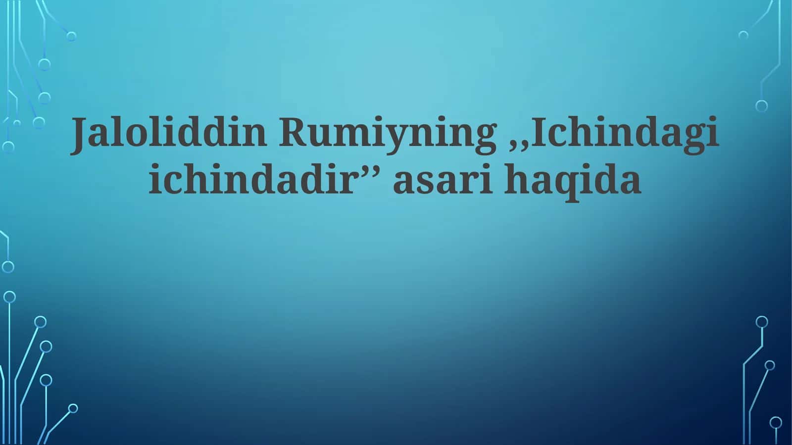Jaloliddin Rumiyning ,,Ichindagi ichindadir'' asari haqida