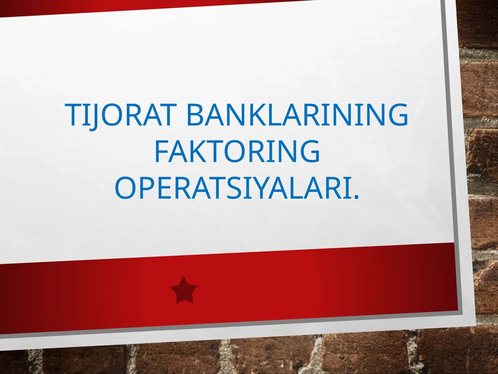 TIJORAT BANKLARINING FAKTORING OPERATSIYALARI