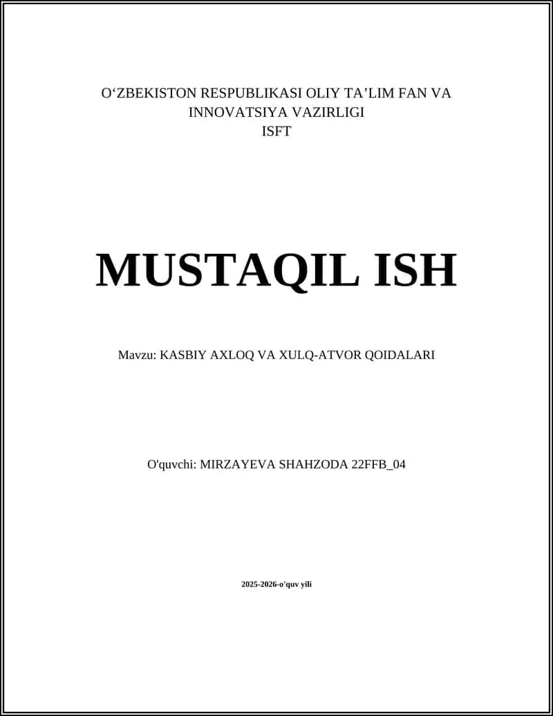 MUSTAQIL ISH Mavzu: KASBIY AXLOQ VA XULQ-ATVOR QOIDALARI