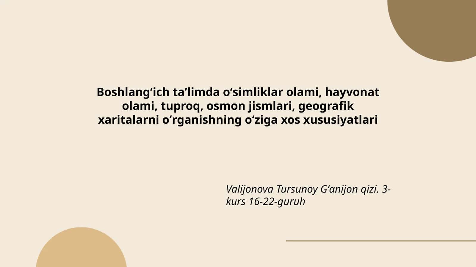 Oʻsimliklar olami, hayvonat olami, tuproq, osmon jismlari, geografik xaritalarni oʻrganishning xususiyatlari