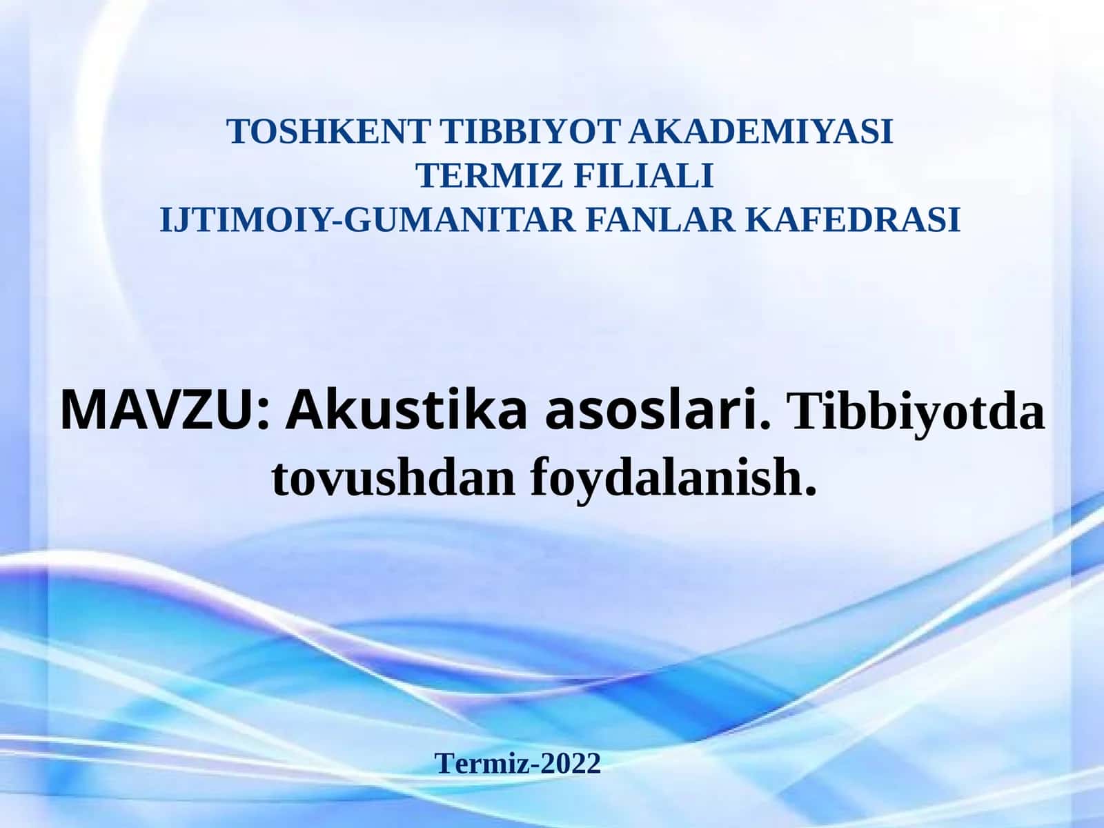 Akustika asoslari.Tibbiyotda tovushdan foydalanish