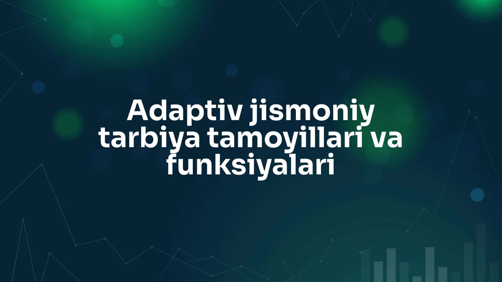 Adaptiv jismoniy tarbiya tamoyillari va funksiyalari