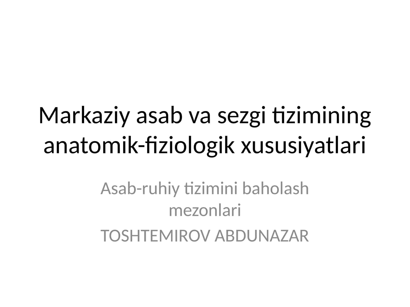Markaziy asab va sezgi tizimining anatomik-fiziologik xususiyatlari