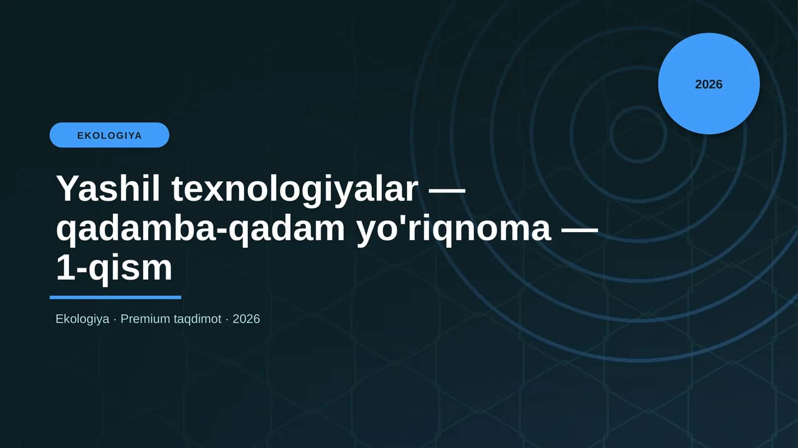 Yashil texnologiyalar — qadamba-qadam yo'riqnoma — 1-qism