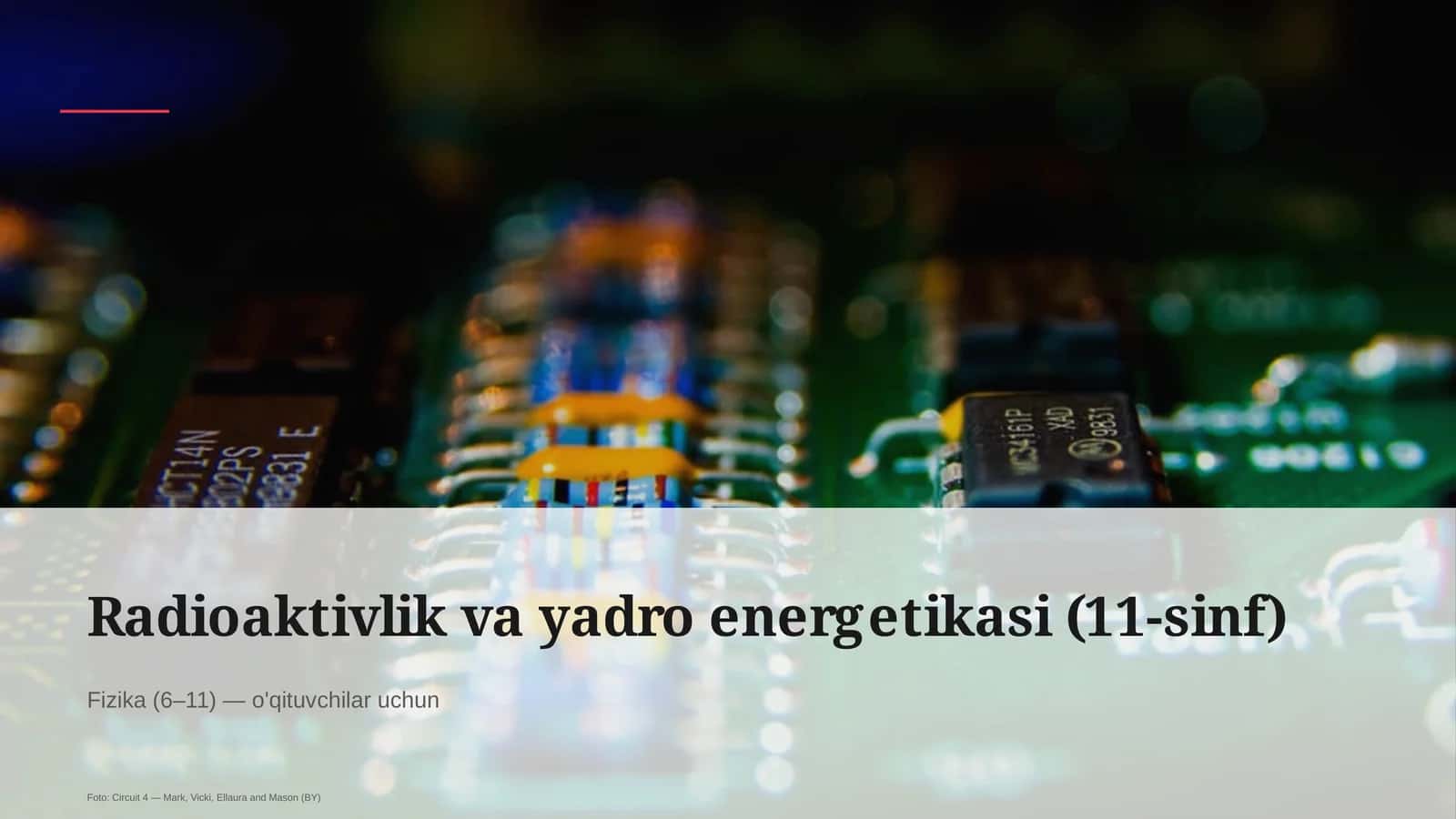 Radioaktivlik va yadro energetikasi (11-sinf)