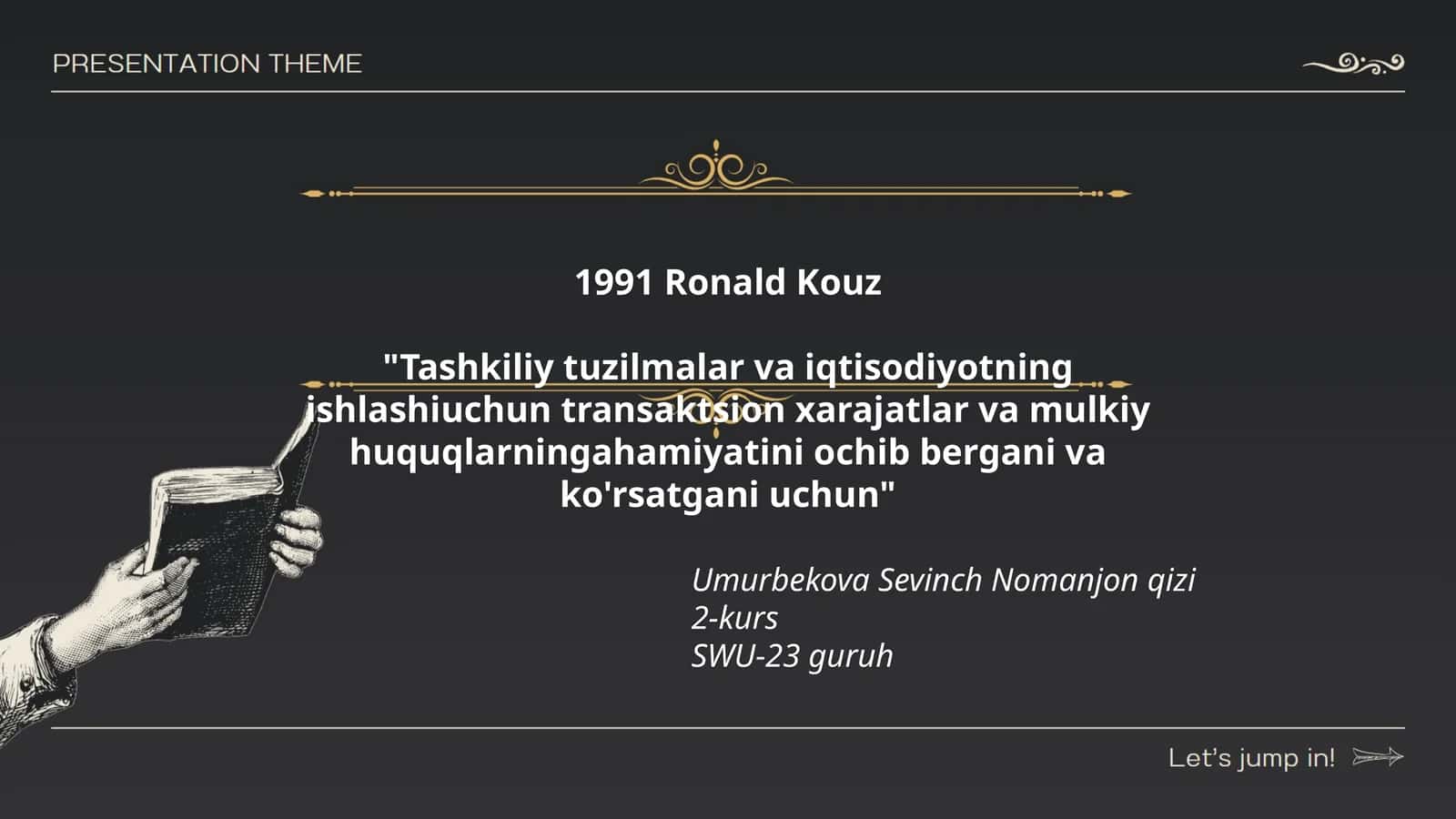 Tashkiliy tuzilmalar va iqtisodiyotning ishlashiuchun transaktsion xarajatlar va mulkiy huquqlarningahamiyatini ochib bergani va ko'rsatgani uchun