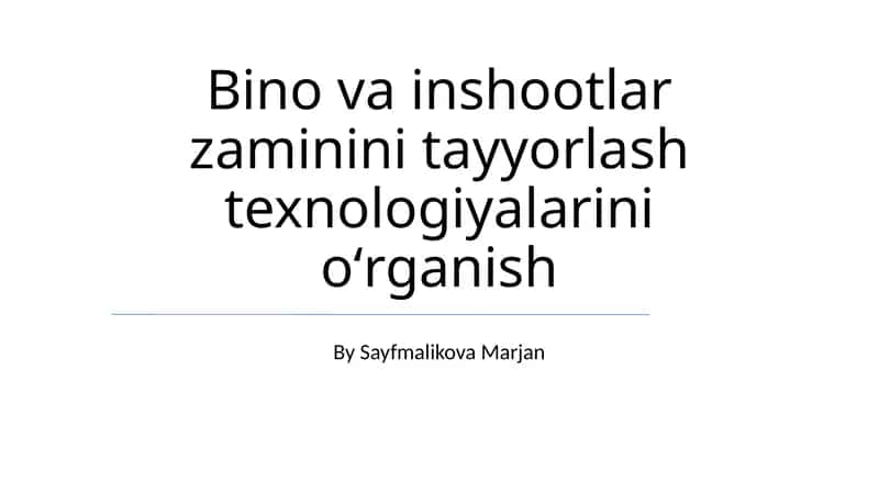 Bino va inshootlar zaminini tayyorlash texnologiyalari