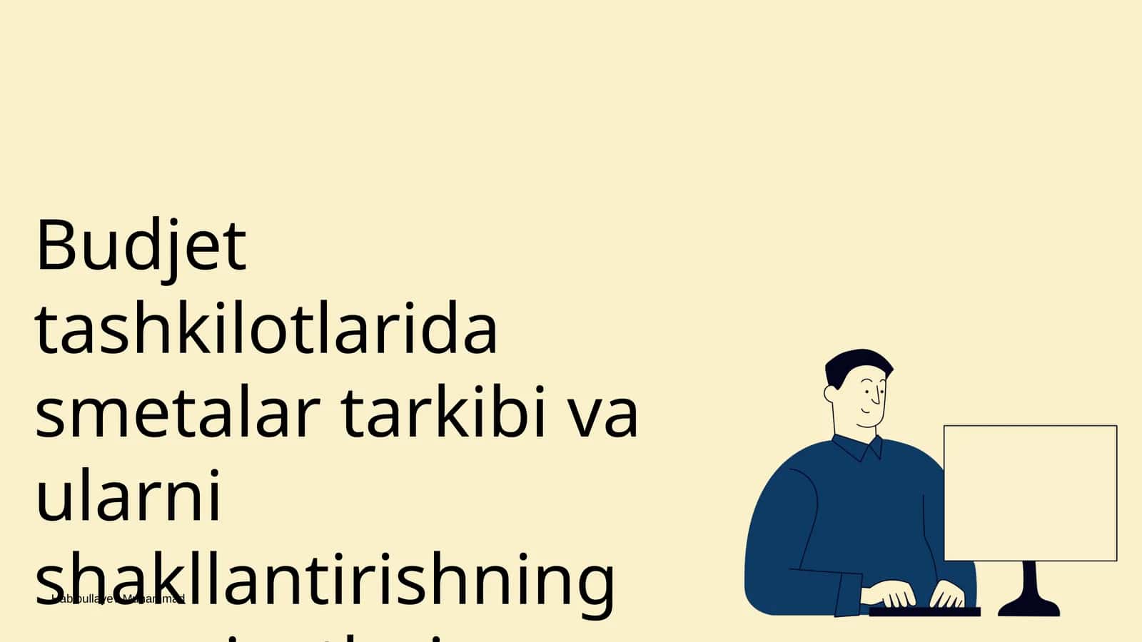 Budjet tashkilotlarida smetalar tarkibi va ularni shakllantirishning xususiyatlari