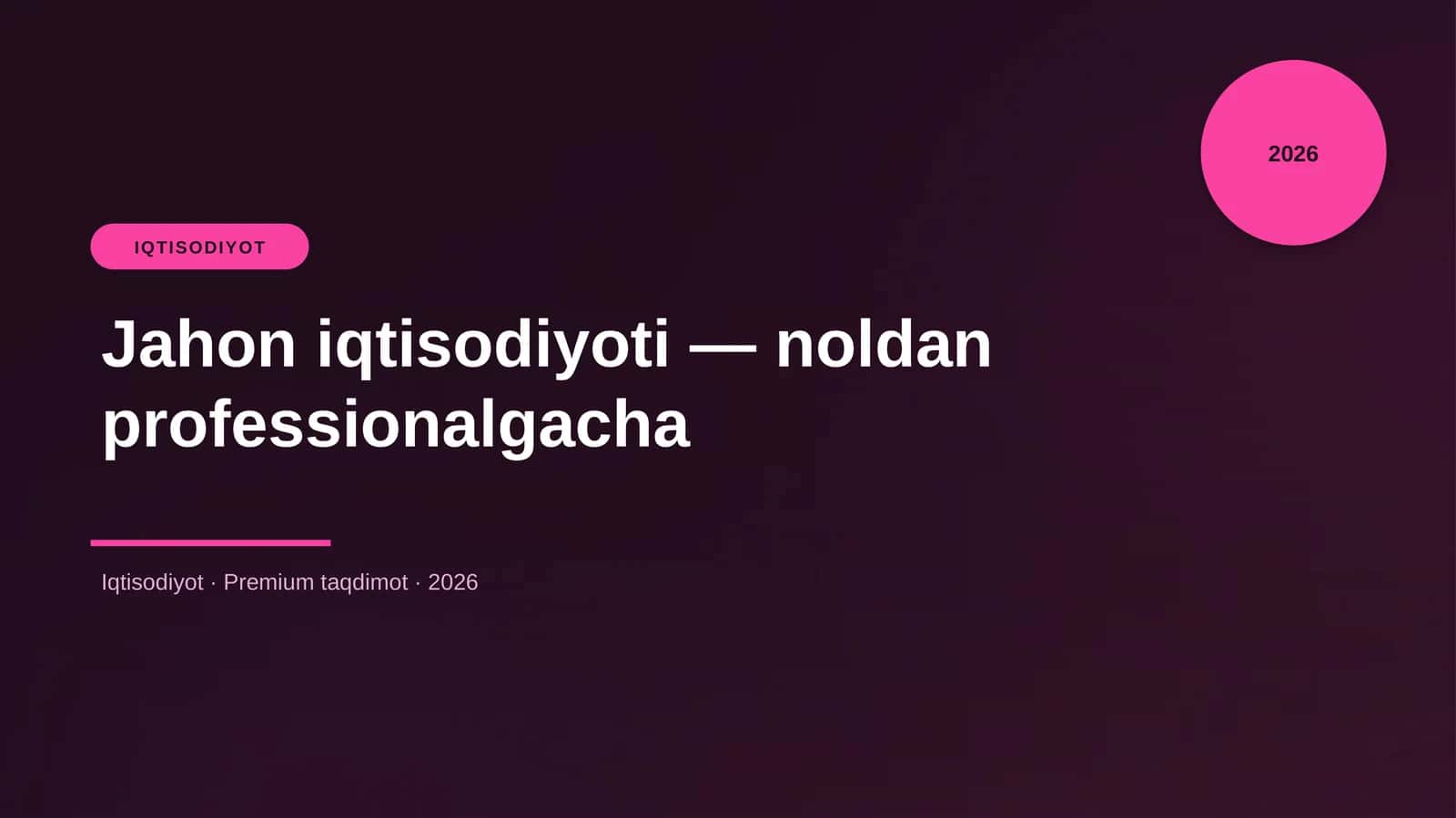 Jahon iqtisodiyoti — noldan professionalgacha
