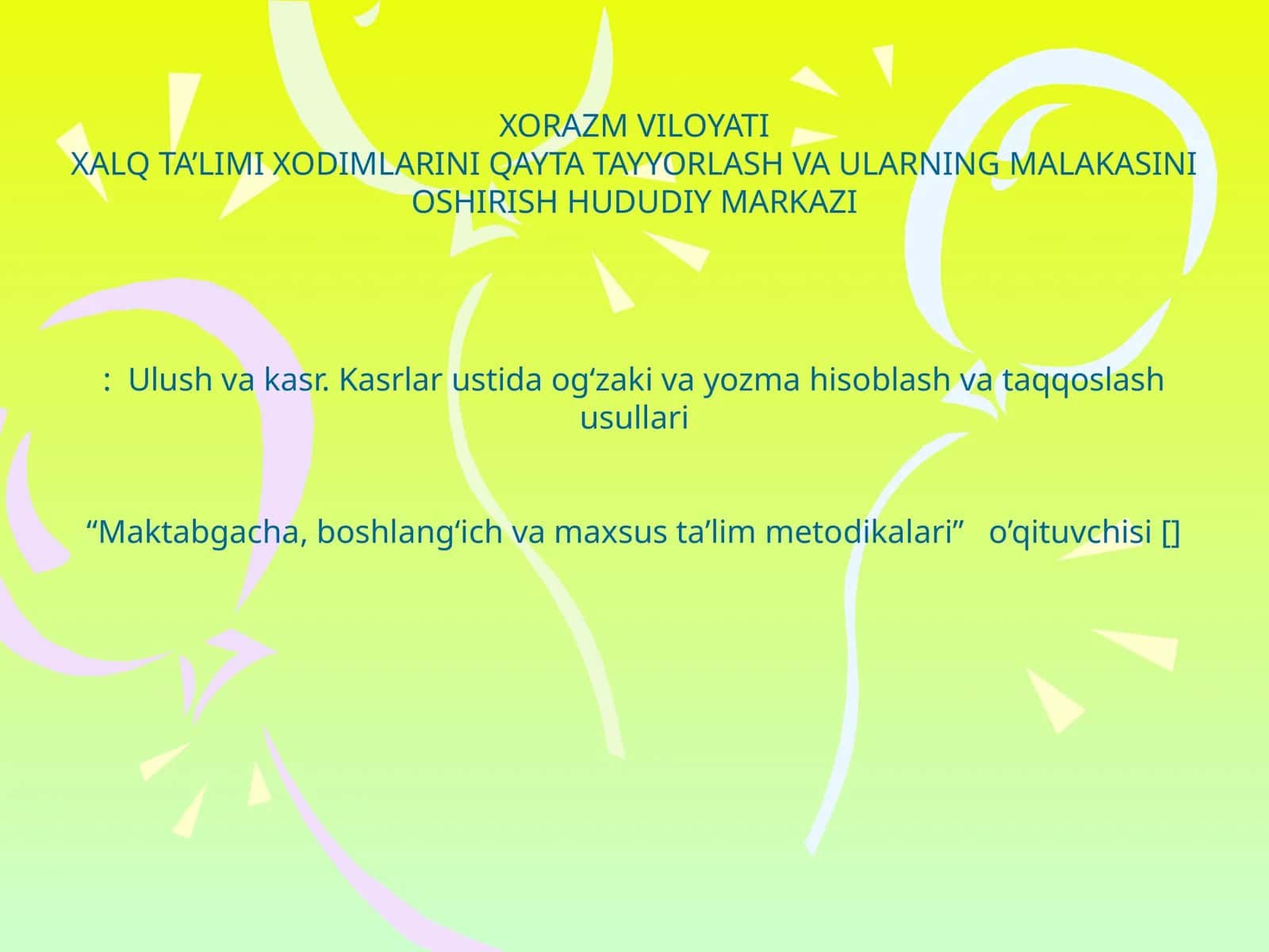 Ulush va kasr. Kasrlar ustida ogʻzaki va yozma hisoblash va taqqoslash usullari