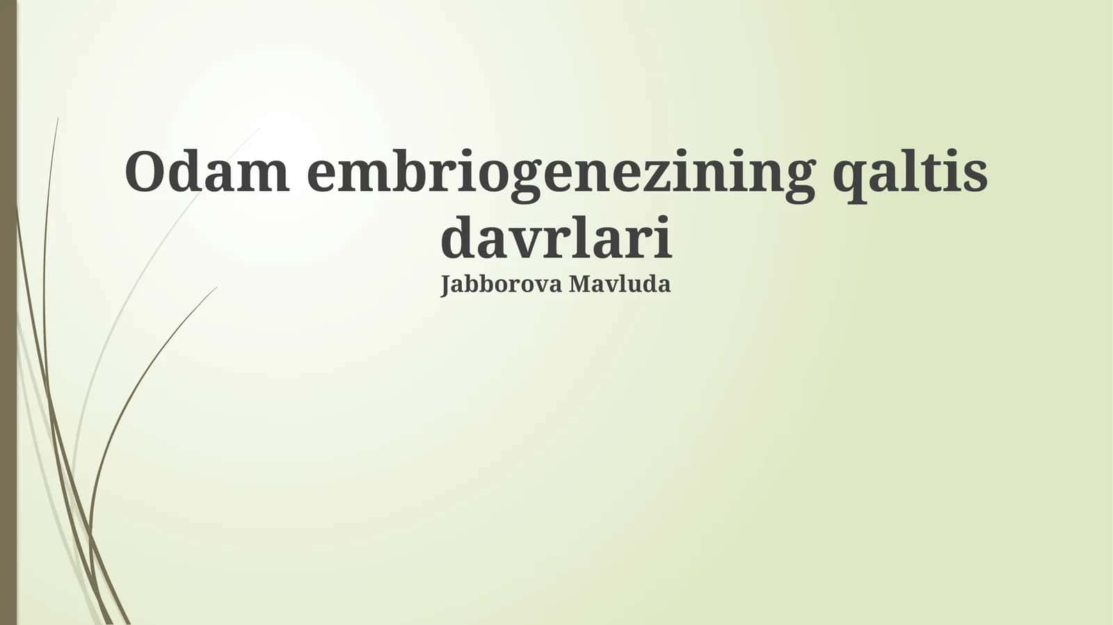 Embriogenezning qaltis davrlari