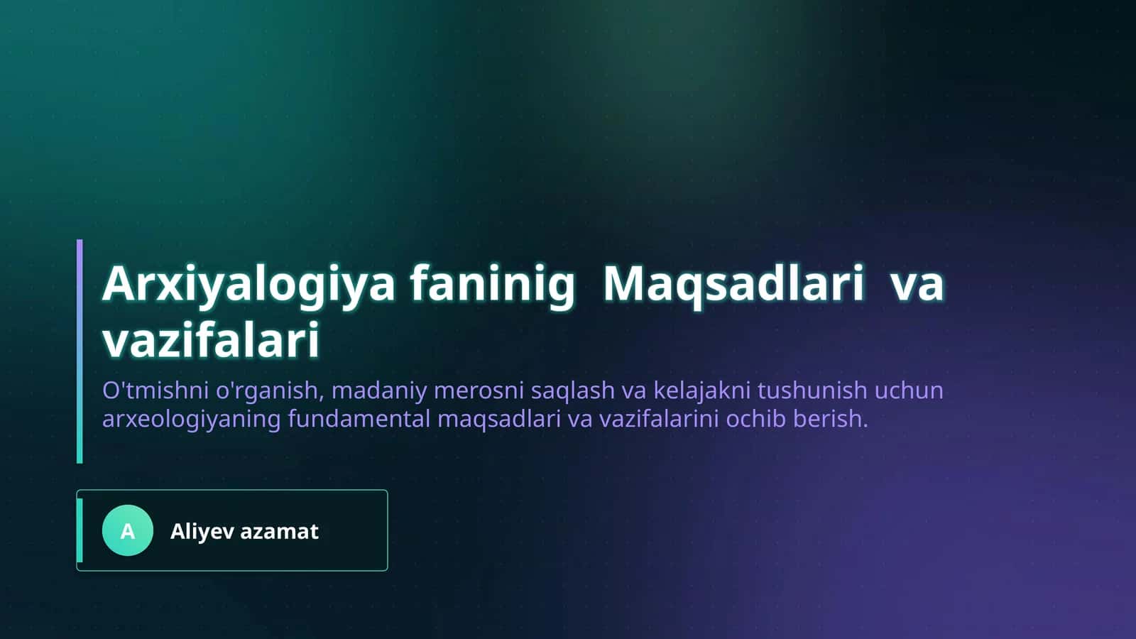 Arxiyalogiya faninig Maqsadlari va vazifalari