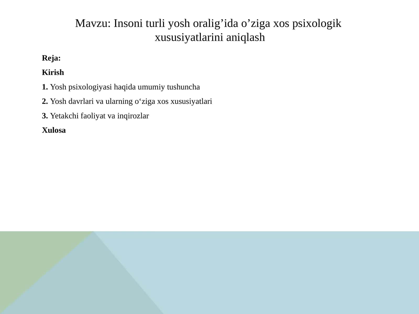 Insoni turli yosh oralig’ida o’ziga xos psixologik xususiyatlarini aniqlash