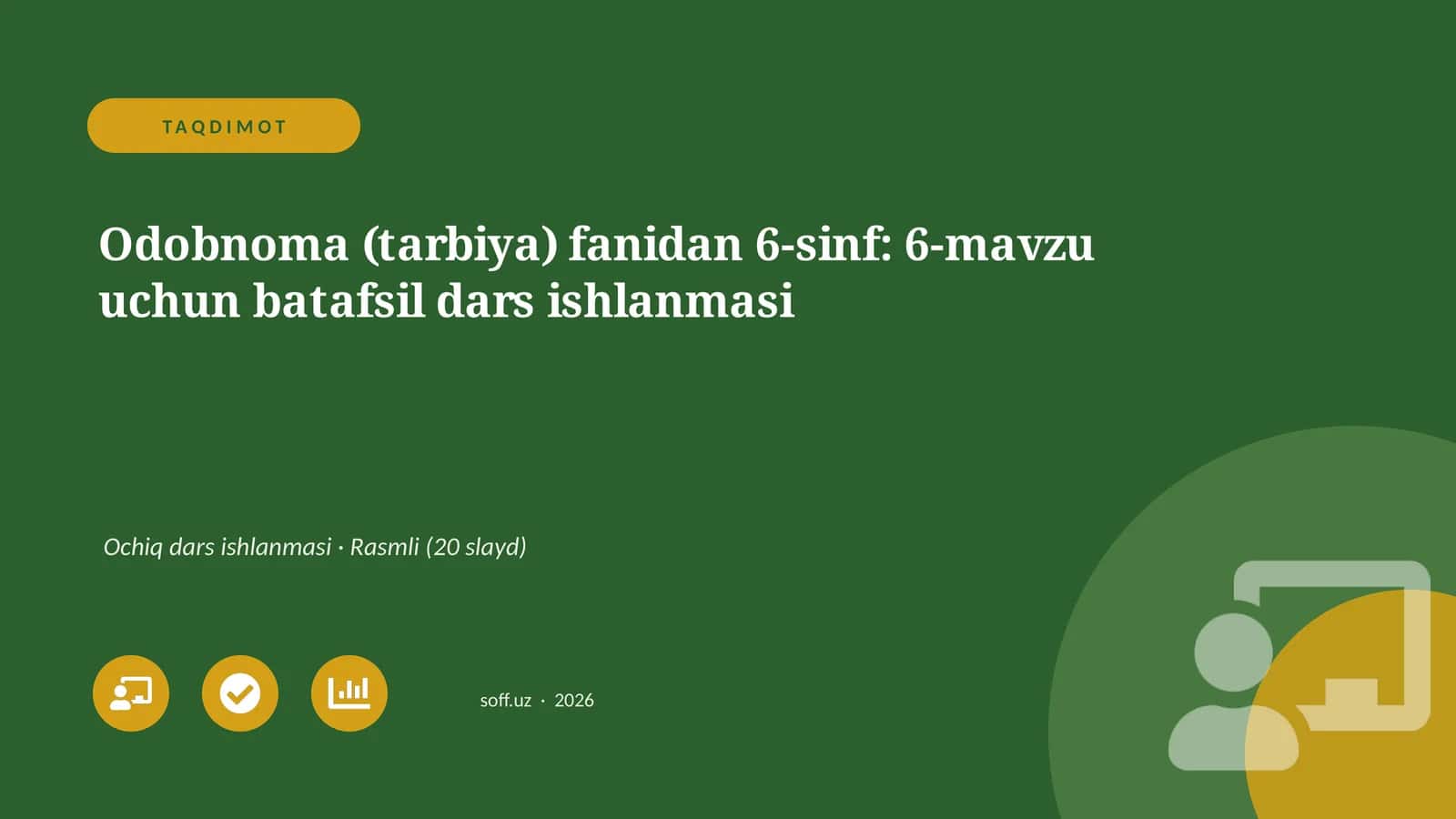 Odobnoma (tarbiya) fanidan 6-sinf: 6-mavzu uchun batafsil dars ishlanmasi