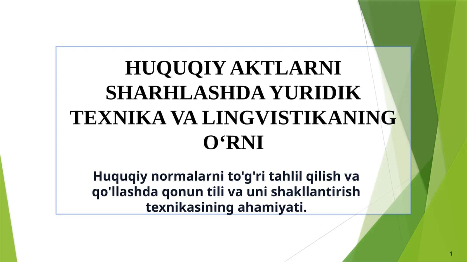 Huquqiy aktlarni sharhlashda yuridik texnika va lingvistikaning oʻrni
