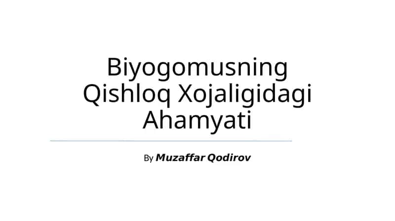 Biyogomusning Qishloq Xojaligidagi Ahamyati