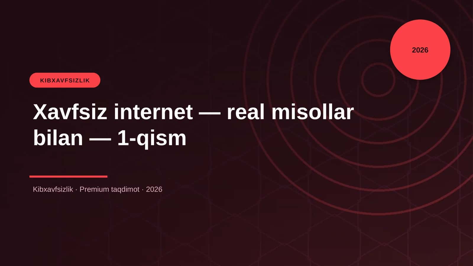 Xavfsiz internet — real misollar bilan — 1-qism