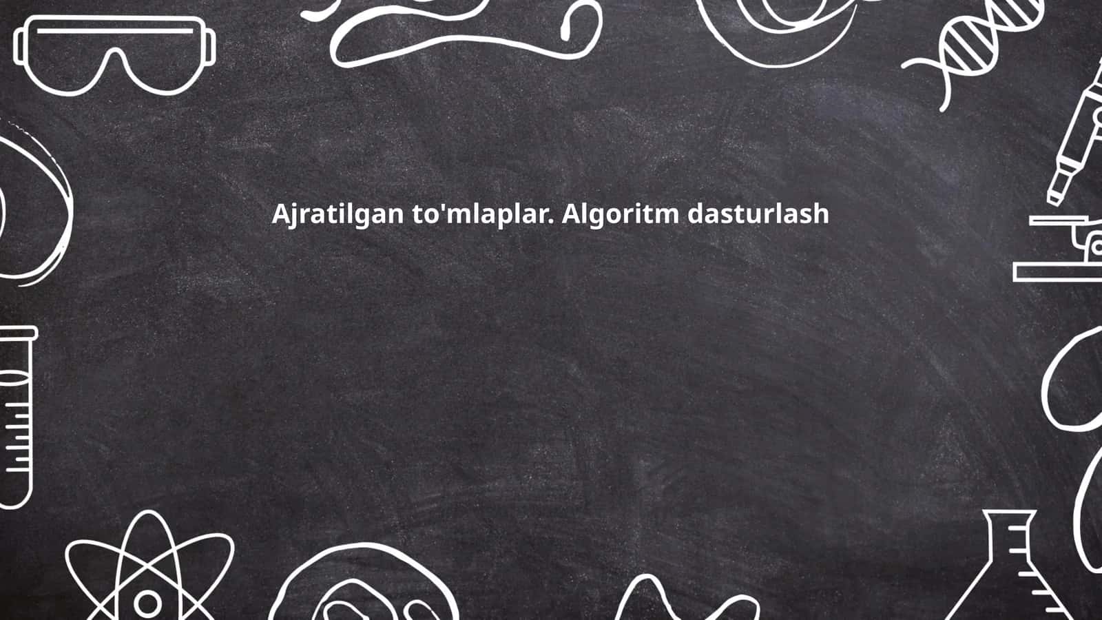 Ajratilgan to'mlaplar. Algoritm dasturlash