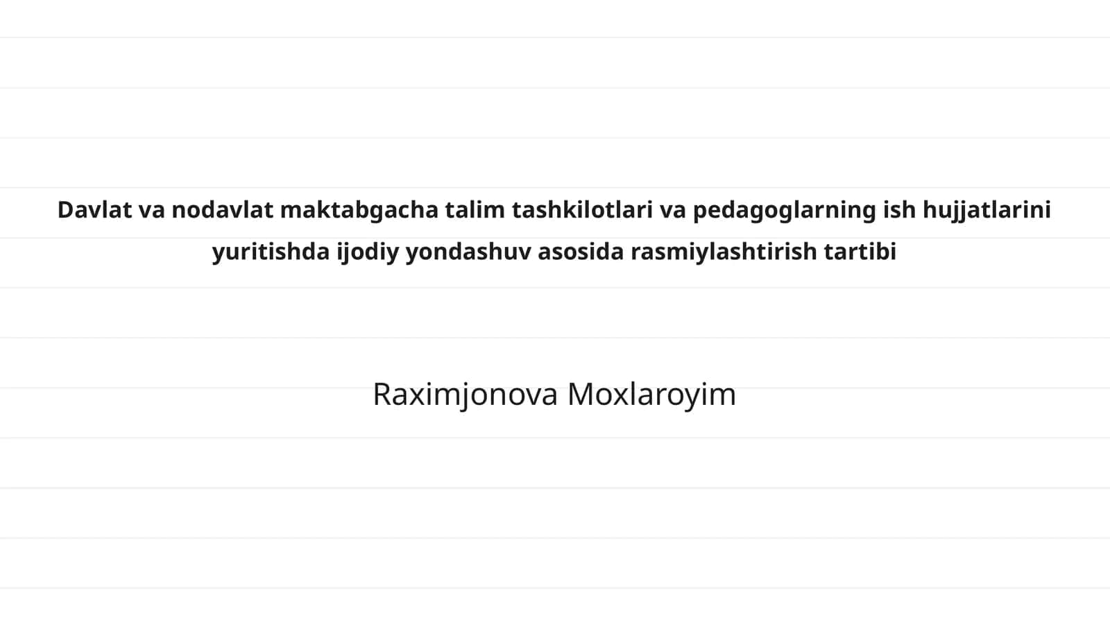 Davlat va nodavlat maktabgacha talim tashkilotlari va pedagoglarning ish hujjatlarini yuritishda ijodiy yondashuv asosida rasmiylashtirish tartibi
