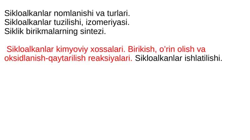Sikloalkanlar nomlanishi va turlari. Sikloalkanlar tuzilishi, izomeriyasi. Siklik birikmalarning sintezi.
