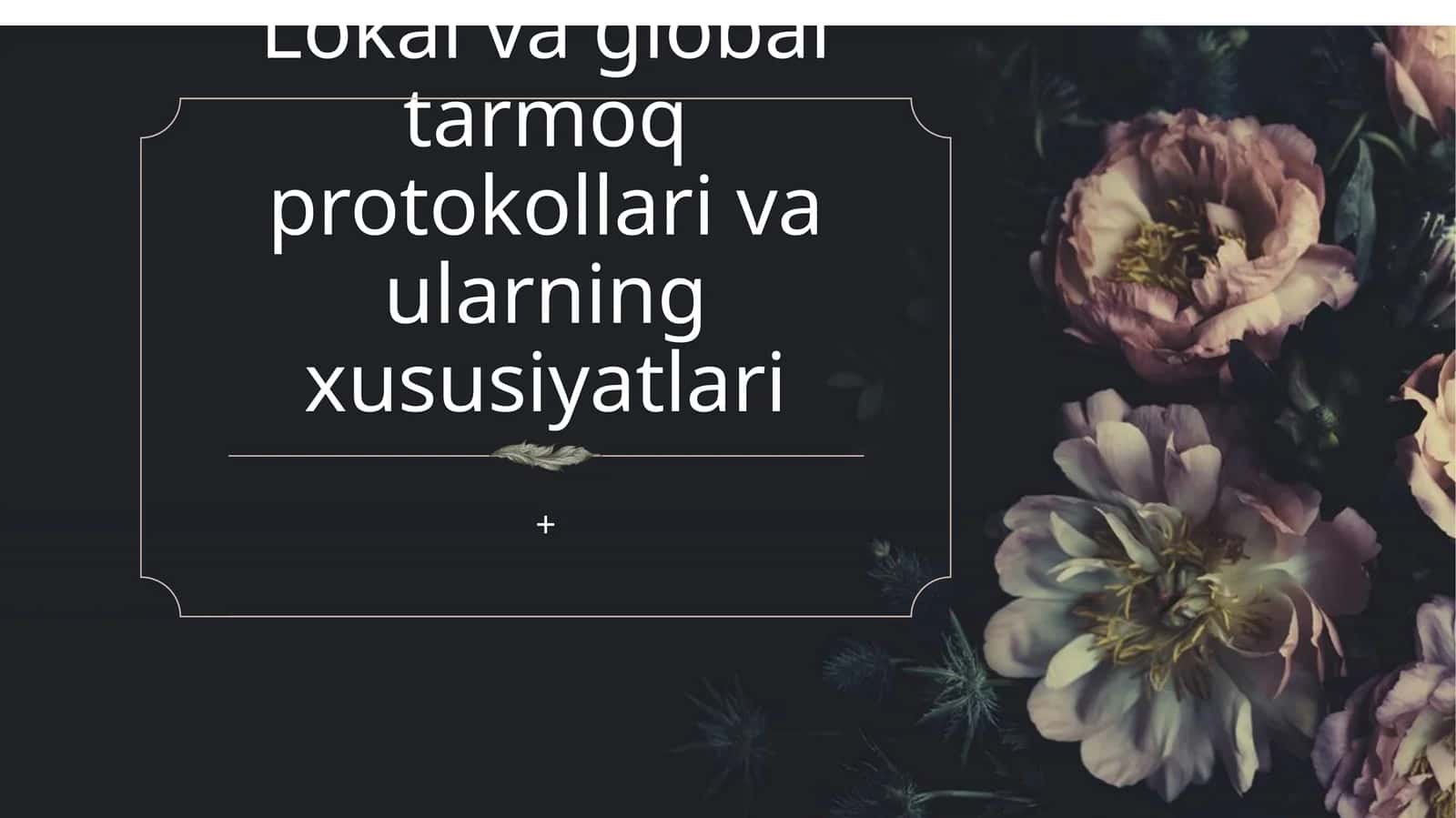 Lokal va global tarmoq protokollari va ularning xususiyatlari