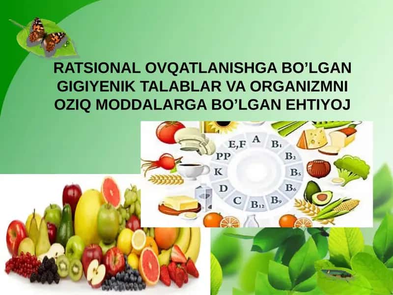 Ratsional ovqatlanishga boʻlgan gigiyenik talablar va organizmni oziq moddalarga boʻlgan ehtiyoj