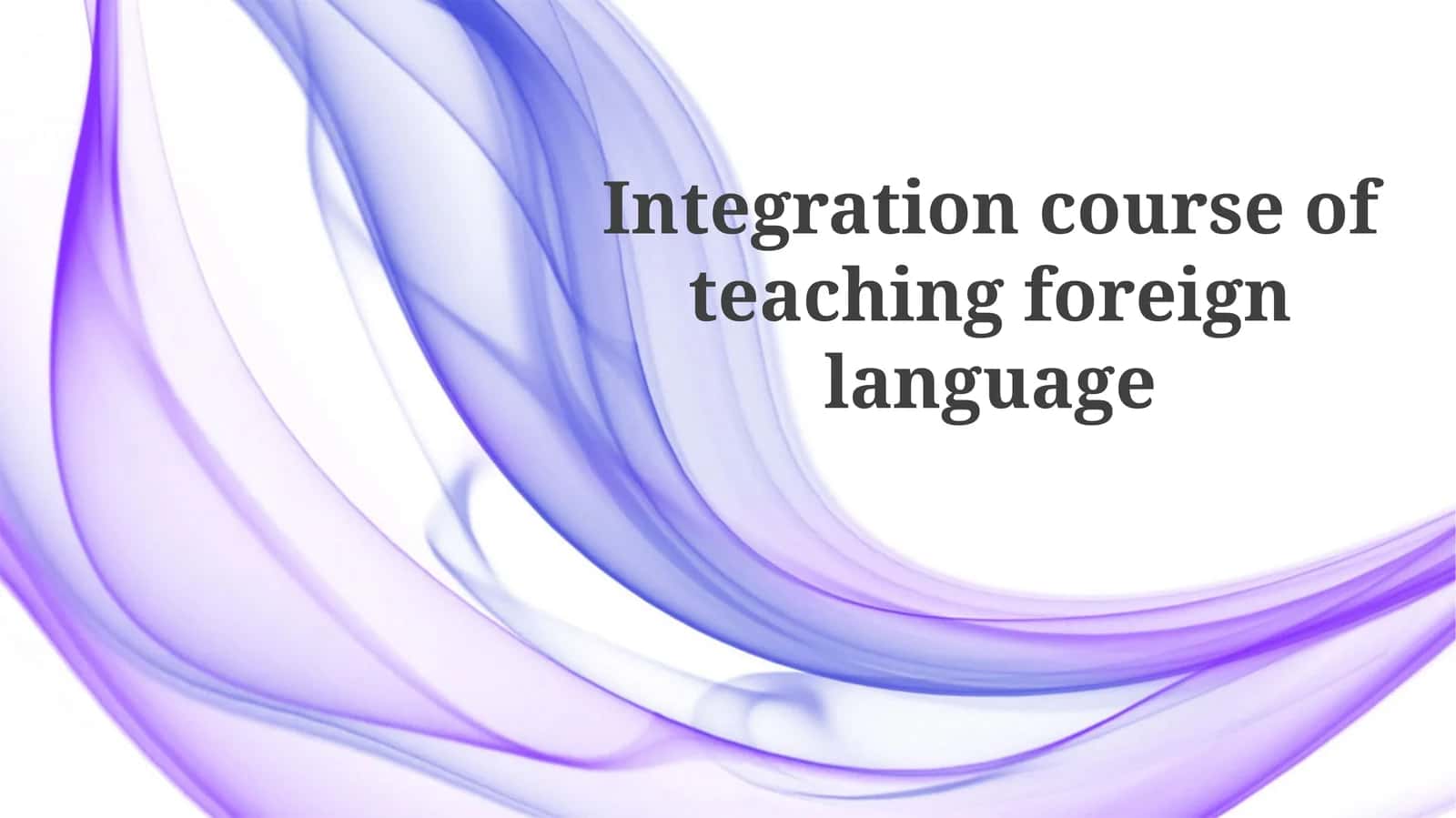 Integration course of teaching foreignlanguage