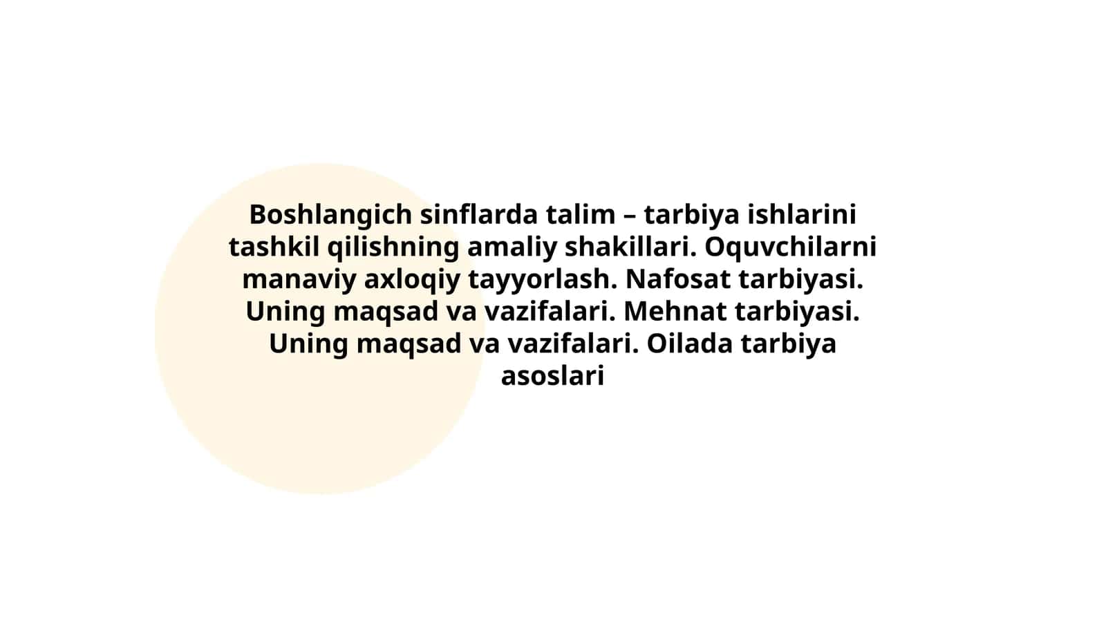 Boshlangich sinflarda talim – tarbiya ishlarini tashkil qilishning amaliy shakillari. Oquvchilarni manaviy axloqiy tayyorlash. Nafosat tarbiyasi. Uning maqsad va vazifalari. Mehnat tarbiyasi. Uning maqsad va vazifalari. Oilada tarbiya asoslari