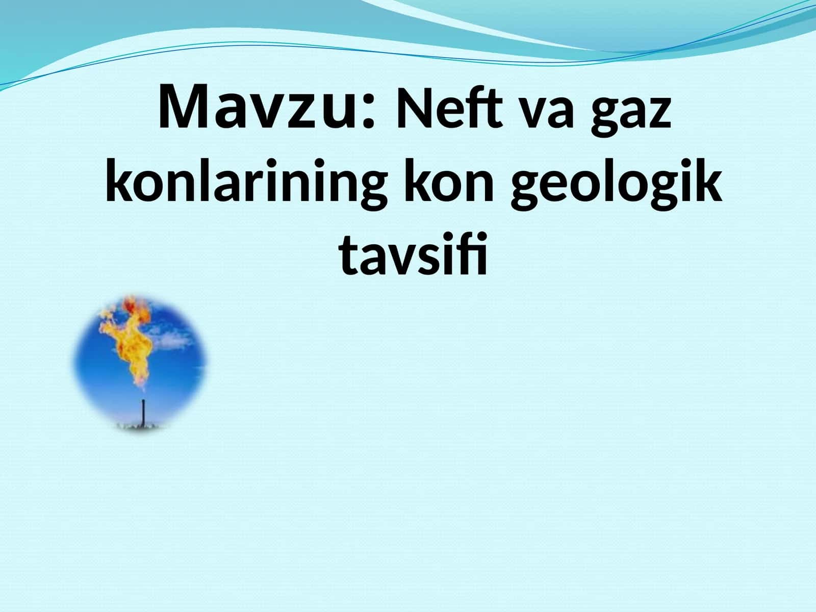 Neftva gaz konlarining kon geologik tavsifi