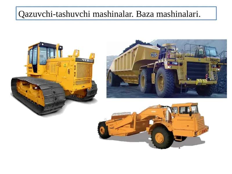 Qazuvchi-tashuvchi mashinalar. Baza mashinalari.