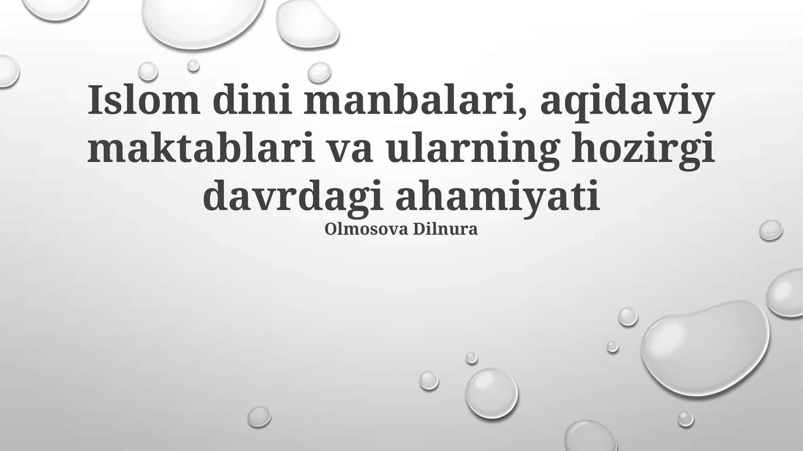 Islom dini manbalari, aqidaviy maktablari va ularning hozirgi davrdagi ahamiyati