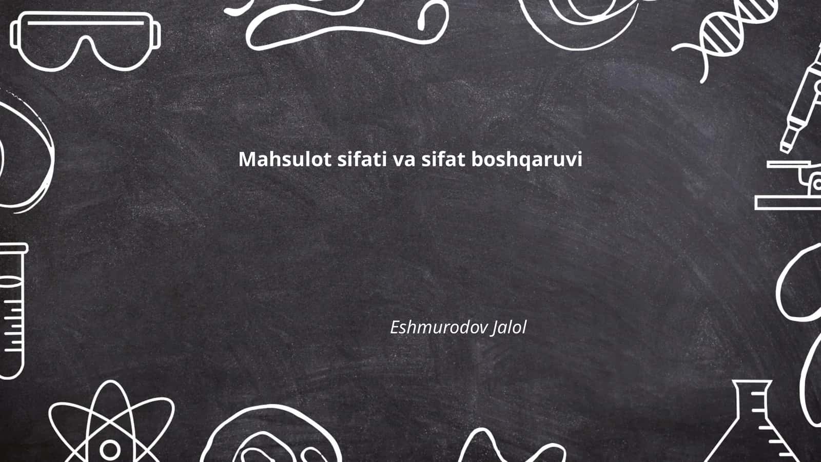 Mahsulot sifati va sifat boshqaruvi by Eshmurodov Jalol