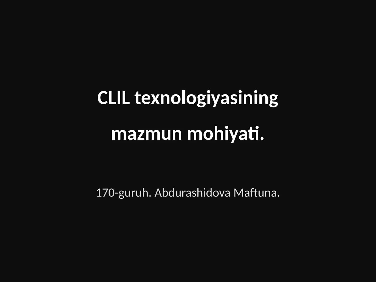 CLIL texnologiyasining mazmun mohiyati