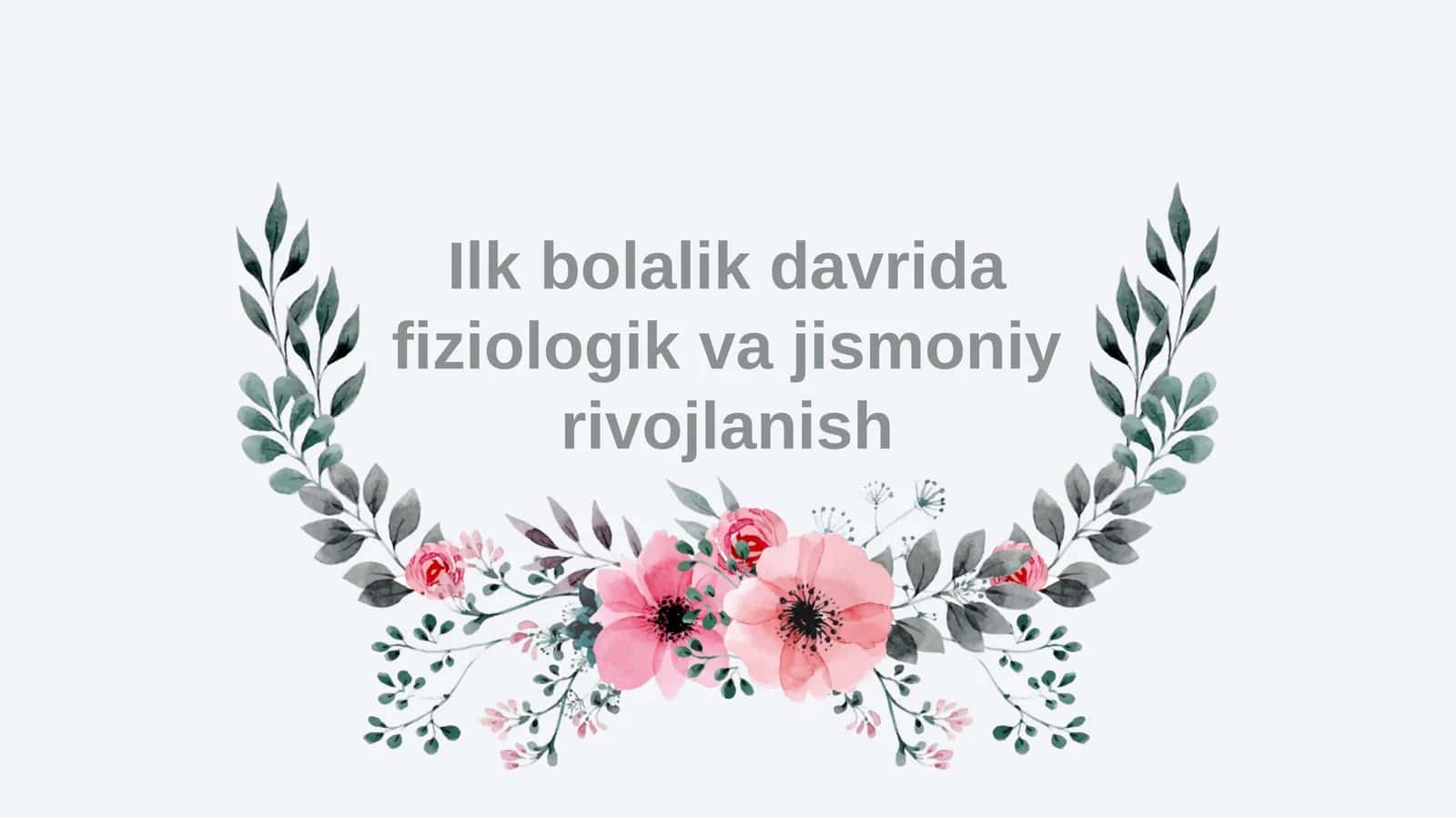 Ilk bolalik davrida fiziologik va jismoniy rivojlanish
