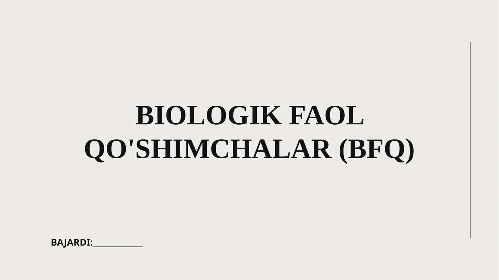 BIOLOGIK FAOL QO'SHIMCHALAR (BFQ)