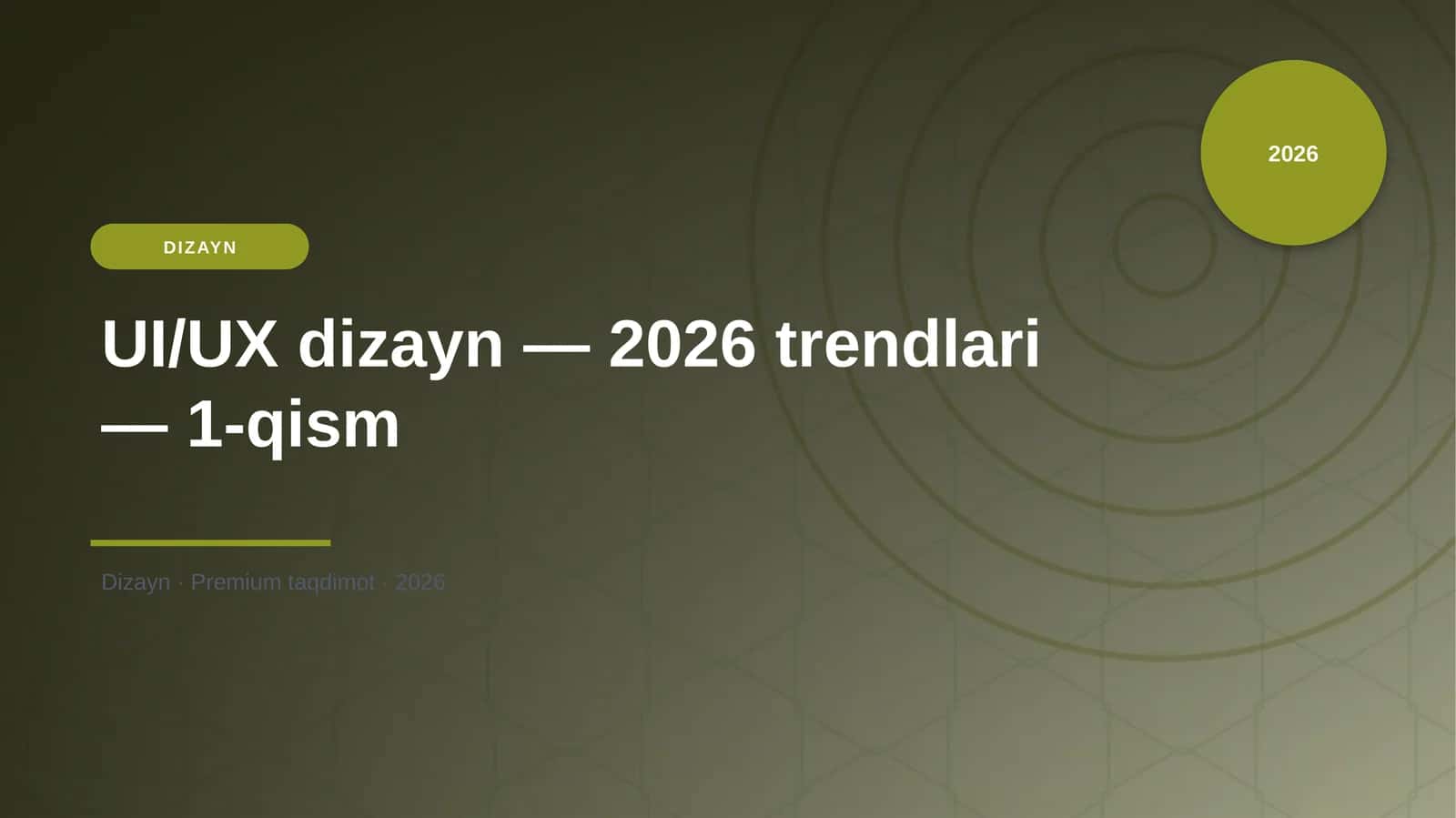 UI/UX dizayn — 2026 trendlari — 1-qism