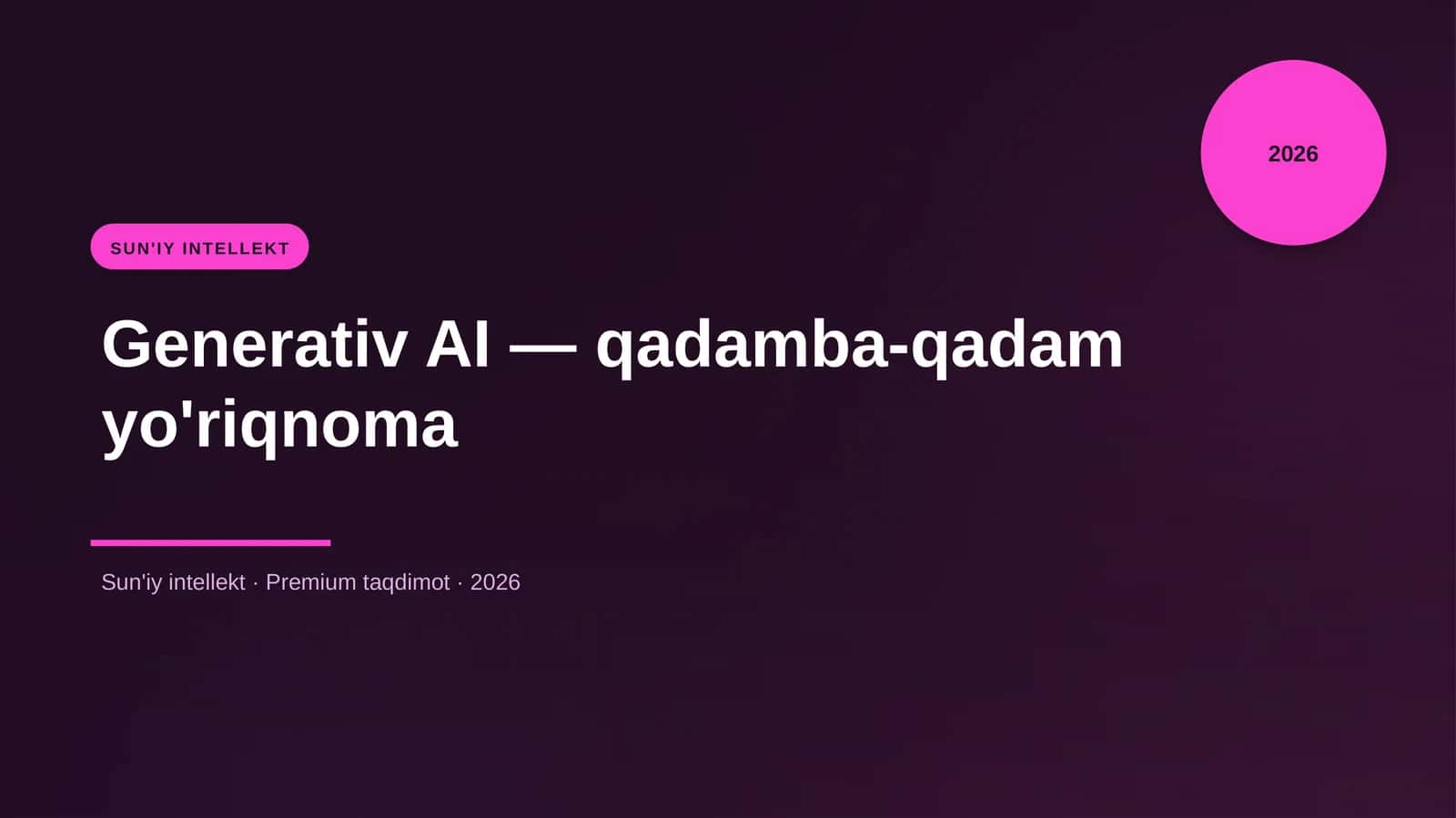 Generativ AI — qadamba-qadam yo'riqnoma