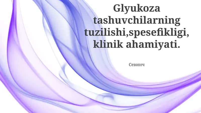 Glyukoza Tashuvchi Tuzilmasi va Funktsiyasi