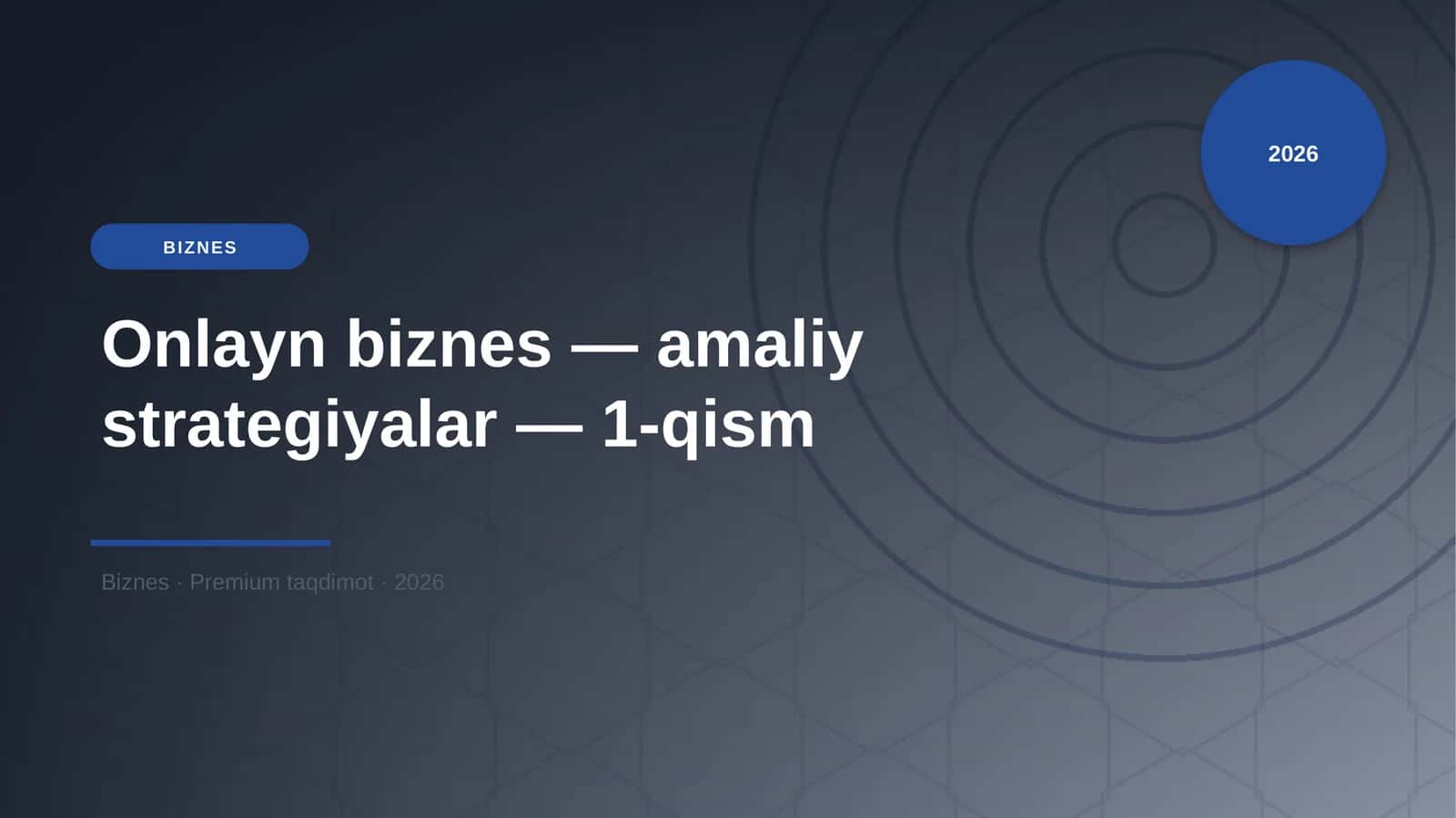 Onlayn biznes — amaliy strategiyalar — 1-qism