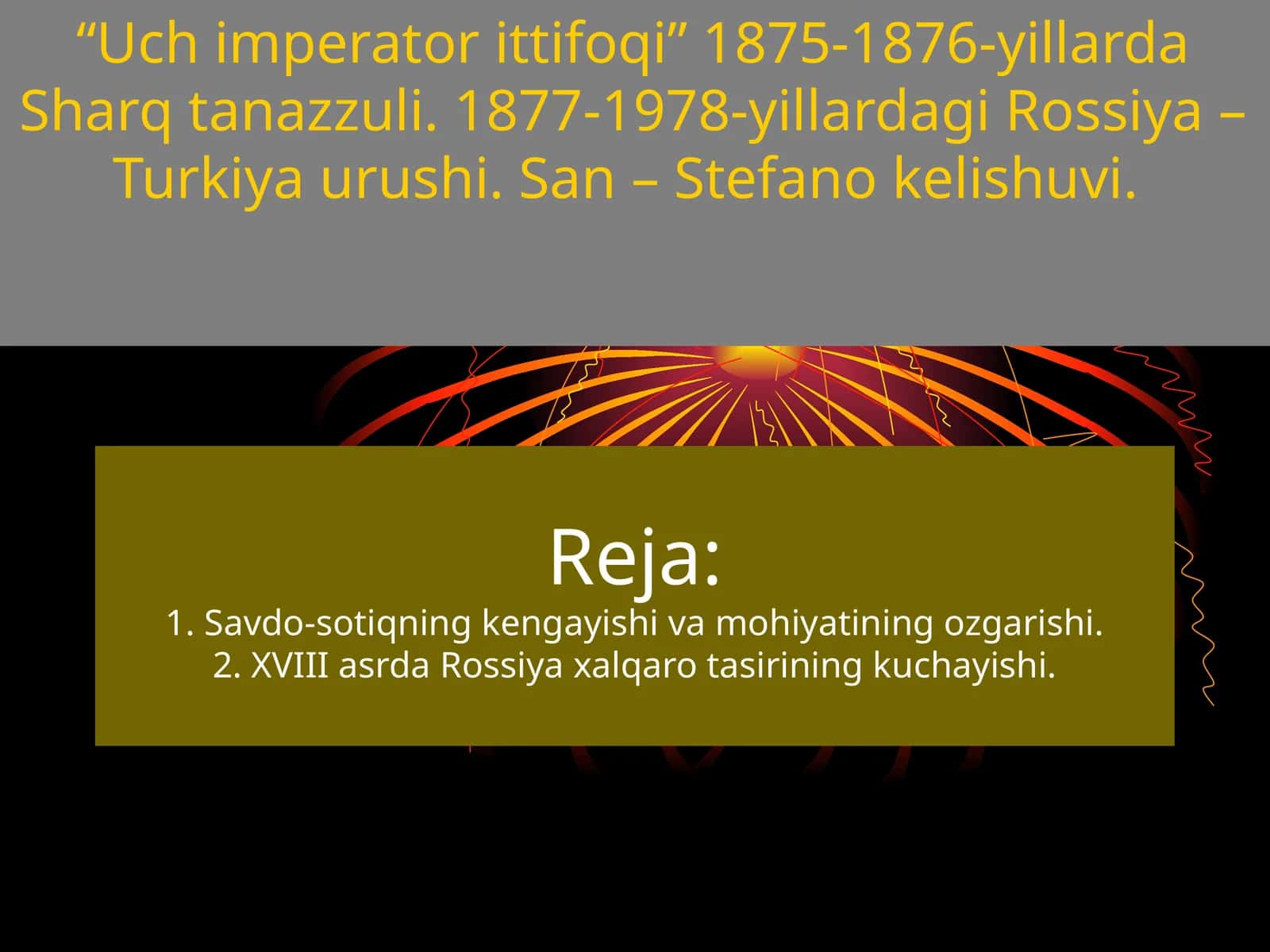 Uch imperator ittifoqi” 1875-1876-yillarda Sharq tanazzuli. 1877-1978-yillardagi Rossi