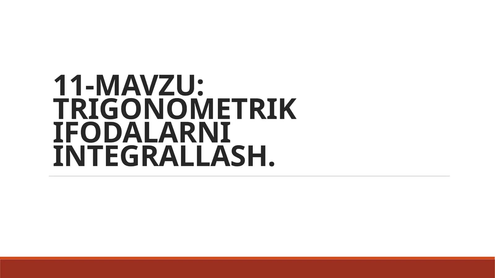 TRIGONOMETRIKIFODALARNI INTEGRALLASH