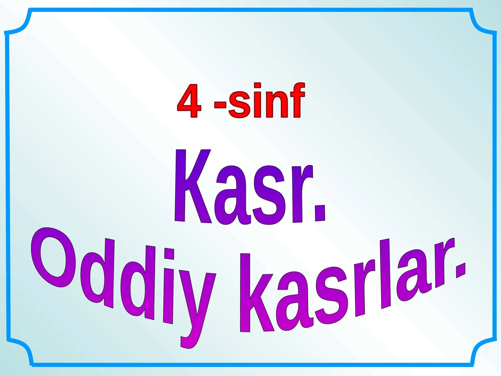 4-sinf Matematika Oddiy kasrlar dars ishlanma