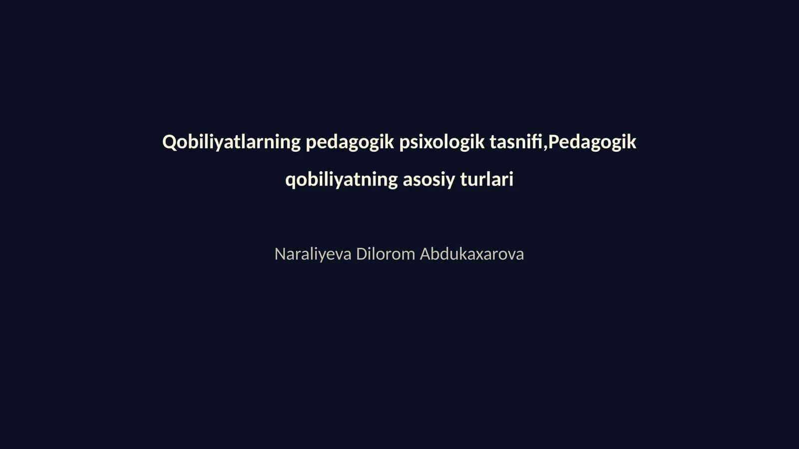 Qobiliyatlarning pedagogik psixologik tasnifi