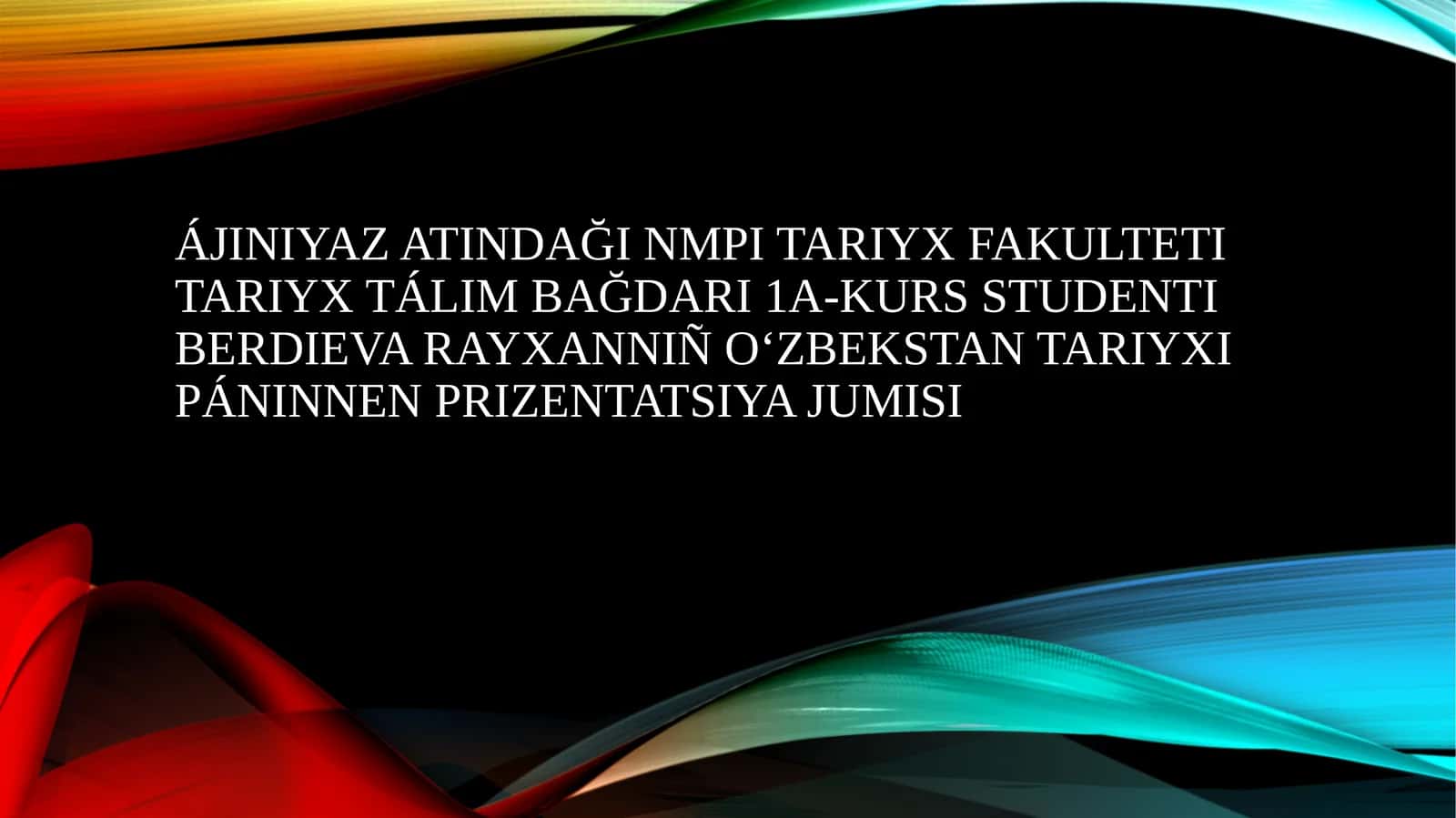 OʻZBEKSTANTARIYXI páninnen PRIZENTATSIYA JUMISI