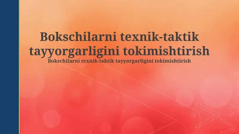 Bokschilarni texnik-taktik tayyorgarligini tokimishtirish