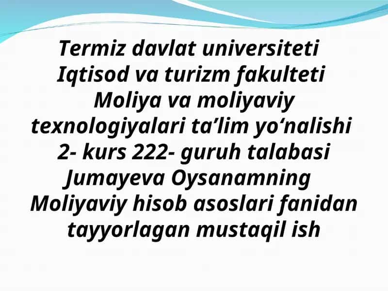 Moliyaviy hisob asoslari fanidan tayyorlaganmustaqil ish